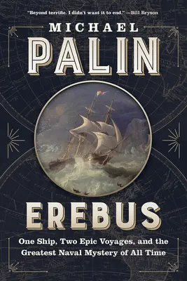 Erebus: Egy hajó, két epikus utazás és minden idők legnagyobb tengeri rejtélye - Erebus: One Ship, Two Epic Voyages, and the Greatest Naval Mystery of All Time