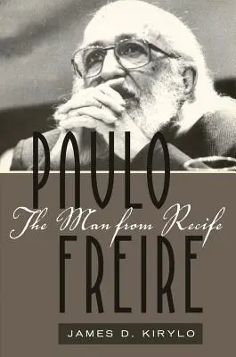 Paulo Freire; Muž z Recife - Paulo Freire; The Man from Recife