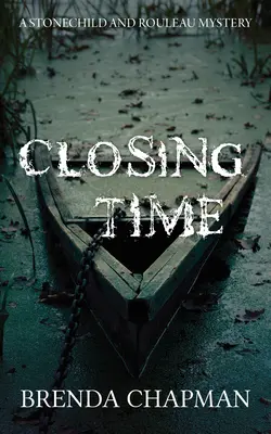 Záróra: Stonechild és Rouleau rejtélye - Closing Time: A Stonechild and Rouleau Mystery