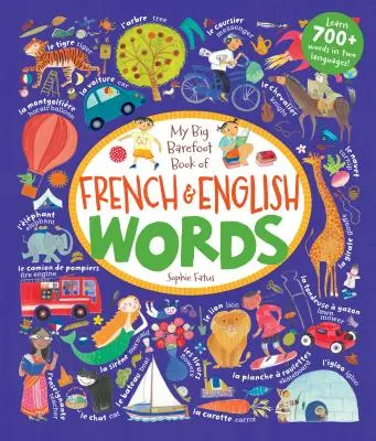 My Big Barefoot Book of French and English Words (Az én nagy mezítlábas könyvem francia és angol szavakból) - My Big Barefoot Book of French and English Words