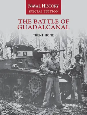 A guadalcanali csata: Naval History Special Edition - The Battle of Guadalcanal: Naval History Special Edition