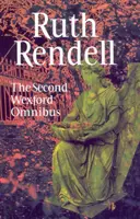 Második Wexford Omnibusz - Egy bűnös dolog meglepett,Akkor már nem halok meg és a gyilkosság egyszer megtörtént - Second Wexford Omnibus - A Guilty Thing Surprised,No More Dying Then and Murder Being Once Done