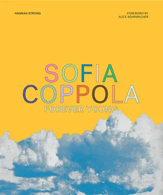 Sofia Coppola: Coppola: Forever Young - Sofia Coppola: Forever Young