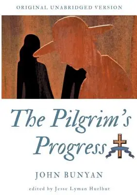 A zarándok útja: Eredeti, rövidítetlen változat - The Pilgrim's Progress: Original unabridged version