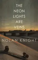 A neonfények vénák - The Neon Lights Are Veins