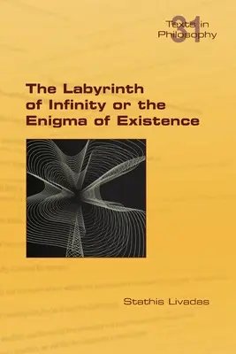 A végtelenség labirintusa avagy a létezés rejtélye - The Labyrinth of Infinity or the Enigma of Existence