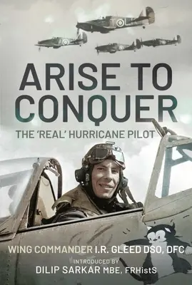 Kelj fel, hogy hódíts: Az „igazi” Hurricane-pilóta - Arise to Conquer: The 'Real' Hurricane Pilot