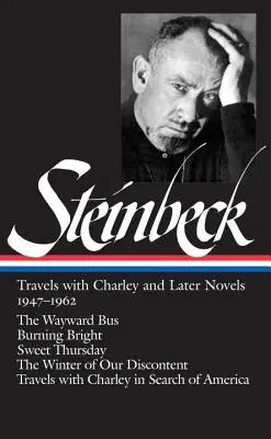 John Steinbeck: Utazás Charleyval és későbbi regények 1947-1962 (Loa #170): The Wayward Bus / Burning Bright / Sweet Thursday / The Winter of Our Disc - John Steinbeck: Travels with Charley and Later Novels 1947-1962 (Loa #170): The Wayward Bus / Burning Bright / Sweet Thursday / The Winter of Our Disc