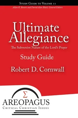 Végső hűség: A Miatyánk felforgató jellege - Ultimate Allegiance: The Subversive Nature of the Lord's Prayer