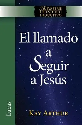 El Llamado a Seguir a Jesus / Výzva k následování Ježíše (Nová série induktivních studií) - El Llamado a Seguir a Jesus / The Call to Follow Jesus (New Inductive Study Series)