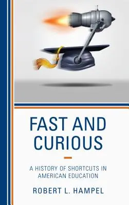 Gyors és kíváncsi: A rövidítések története az amerikai oktatásban - Fast and Curious: A History of Shortcuts in American Education
