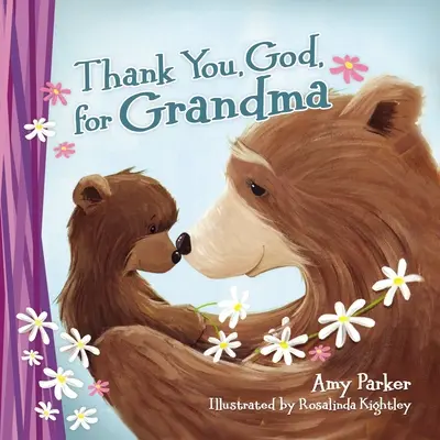 Köszönöm, Istenem, a nagymamát (Mini kiadás) - Thank You, God, for Grandma (Mini Edition)