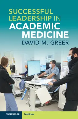 Sikeres vezetés az akadémiai orvoslásban - Successful Leadership in Academic Medicine