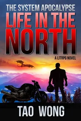 Élet északon: A LitRPG Apocalypse: The System Apocalyse: Könyv 1. - Life in the North: A LitRPG Apocalypse: The System Apocalyse: Book 1