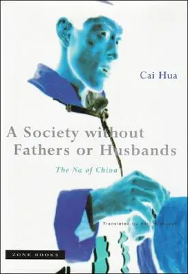 Apák és férjek nélküli társadalom: A kínai Na - A Society Without Fathers or Husbands: The Na of China