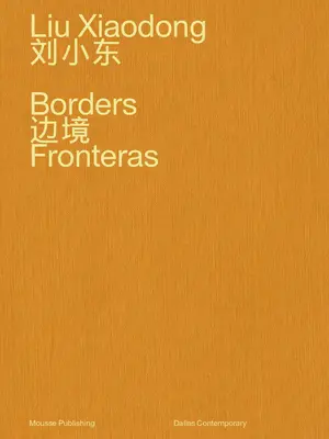 Liu Xiaodong: Határok - Liu Xiaodong: Borders