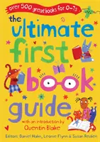 Végső első könyvkalauz - Több mint 500 nagyszerű könyv 0-7 éveseknek - Ultimate First Book Guide - Over 500 Great Books for 0-7s