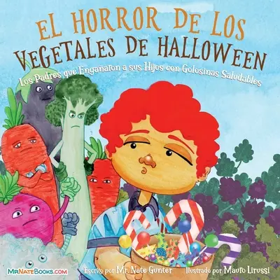 Halloweeni zöldséghorror gyerekkönyv (spanyol): Amikor a szülők becsapták a gyerekeket egészséges finomságokkal - Halloween Vegetable Horror Children's Book (Spanish): When Parents Tricked Kids with Healthy Treats