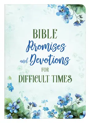 Bibliai ígéretek és áhítatok nehéz időkre - Bible Promises and Devotions for Difficult Times