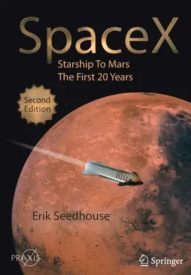 Spacex: Csillaghajó a Marsra - Az első 20 év - Spacex: Starship to Mars - The First 20 Years