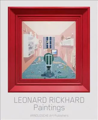 Leonard Rickhard: Richard Rickhard: Paintings - Leonard Rickhard: Paintings