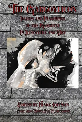 A Gargoylicon: A vízköpő képzelete és képei az irodalomban és a művészetben - The Gargoylicon: Imaginings and Images of the Gargoyle in Literature and Art