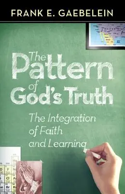 Isten igazságának mintája: A hit és a tanulás integrációja - The Pattern of God's Truth: The Integration of Faith and Learning