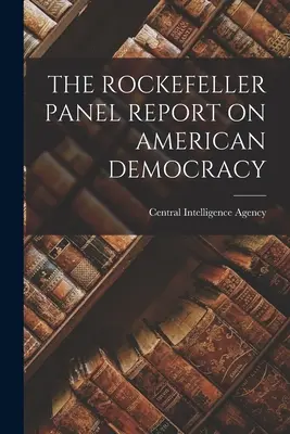 A Rockefeller Panel jelentése az amerikai demokráciáról - The Rockefeller Panel Report on American Democracy