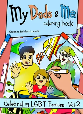 Az én apám és én színezőkönyv: Celebrating Lgbt Families - Vol 2volume 2 - My Dads & Me Coloring Book: Celebrating Lgbt Families - Vol 2volume 2