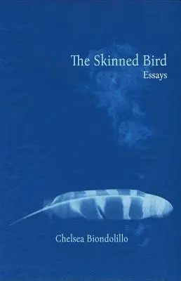 A megnyúzott madár: Essays - The Skinned Bird: Essays