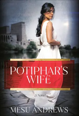 Potifár felesége - Potiphar's Wife