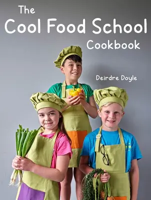 Chop, Cook, Yum! Receptek a Cool Food Schoolból - Chop, Cook, Yum!: Recipes from the Cool Food School