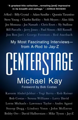 Středová scéna: Jak se dostat do kontaktu s Jayem a Jayem? Moje nejúchvatnější rozhovory - od A-Roda po Jay-Z - Centerstage: My Most Fascinating Interviews--From A-Rod to Jay-Z