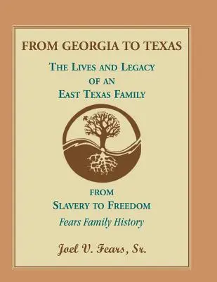 Georgiától Texasig: Egy kelet-texasi család élete és öröksége - From Georgia to Texas: The Lives and Legacy of an East Texas Family