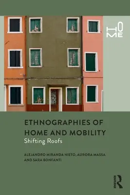 Az otthon és a mobilitás etnográfiái: Shifting Roofs - Ethnographies of Home and Mobility: Shifting Roofs