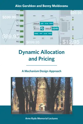 Dinamikus allokáció és árképzés - Egy mechanizmustervezési megközelítés (Gershkov Alex (Hebrew University of Jerusalem)) - Dynamic Allocation and Pricing - A Mechanism Design Approach (Gershkov Alex (Hebrew University of Jerusalem))