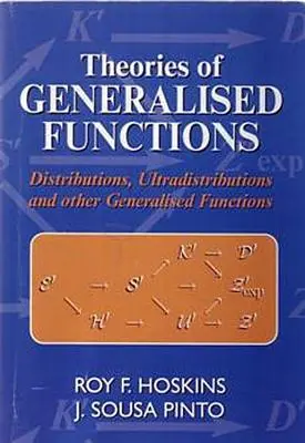 Az általánosított függvények elméletei: Elosztások, ultraeloszlások és egyéb általánosított függvények - Theories of Generalised Functions: Distributions, Ultradistributions and Other Generalised Functions