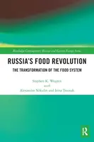 Oroszország élelmiszeripari forradalma: Az élelmezési rendszer átalakulása - Russia's Food Revolution: The Transformation of the Food System