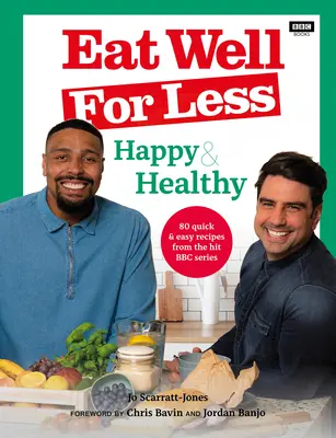 Eat Well for Less: Happy & Healthy: 80 egyszerű és gyors recept a BBC sikersorozatából - Eat Well for Less: Happy & Healthy: 80 Simple & Speedy Recipes from the Hit BBC Series