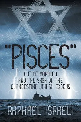 Halak Marokkóból és a titkos zsidó kivonulás története - Pisces Out of Morocco and the Saga of the Clandestine Jewish Exodus