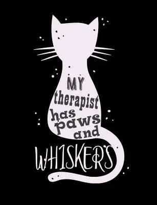Az én terapeutámnak mancsa és bajusza van: Vicces idézetek és szóviccek témájú főiskolai szabályozott füzet macskák szerelmeseinek - My Therapist Has Paws And Whiskers: Funny Quotes and Pun Themed College Ruled Composition Notebook for Cat Lovers