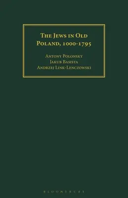 A zsidók a régi Lengyelországban, 1000-1795 - The Jews in Old Poland, 1000-1795