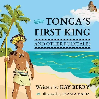 Tonga első királya és más népmesék - Tonga's First King and Other Folktales