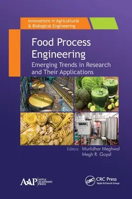 Élelmiszer-folyamatmérnökség: A kutatás új tendenciái és alkalmazásuk - Food Process Engineering: Emerging Trends in Research and Their Applications