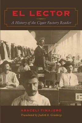 El Lector: A szivargyári olvasó története - El Lector: A History of the Cigar Factory Reader