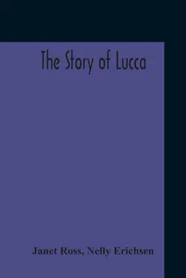 Lucca története - The Story Of Lucca