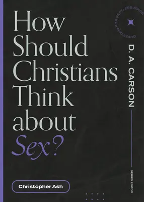 Hogyan gondolkodjanak a keresztények a szexről? - How Should Christians Think about Sex?