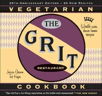 A Grit szakácskönyv: Világbölcs, házias receptek - The Grit Cookbook: World-Wise, Down-Home Recipes