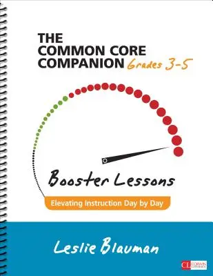 A Common Core Companion: Booster Lessons, 3-5. osztály: Napról napra emelve az oktatást - The Common Core Companion: Booster Lessons, Grades 3-5: Elevating Instruction Day by Day