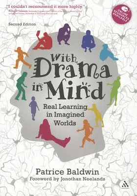 With Drama in Mind: Valós tanulás elképzelt világokban - With Drama in Mind: Real Learning in Imagined Worlds